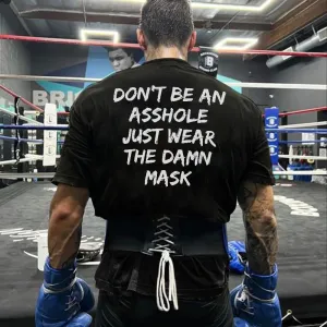 Don't Be An Asshole Just Wear The Damn Mask Printed Men's T-shirt