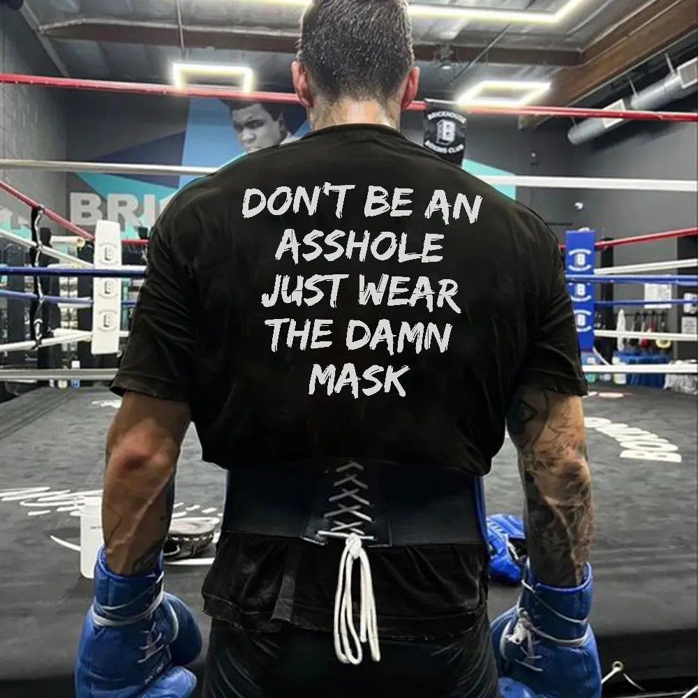 Don't Be An Asshole Just Wear The Damn Mask Printed Men's T-shirt