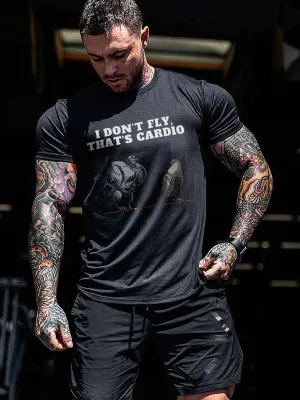 I Don't Fly, That's Cardio Printed Men's T-shirt
